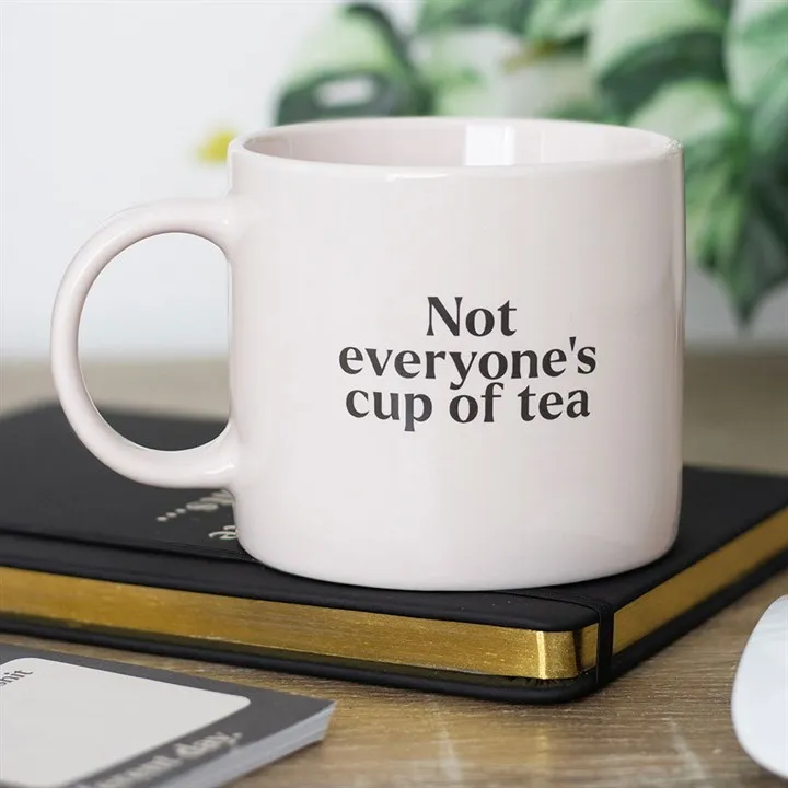 Not Everyone’s Cup of Tea Mug