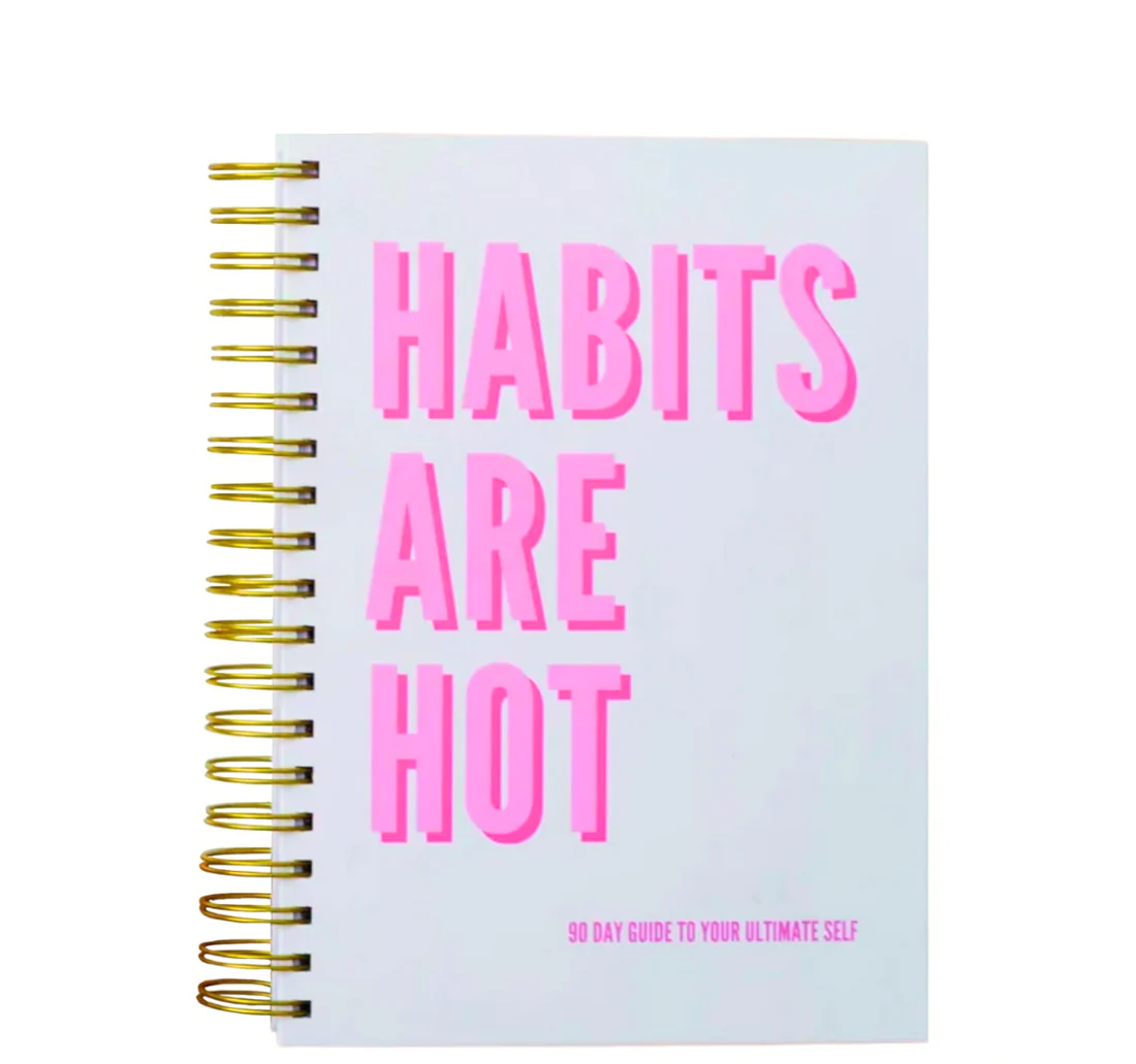 Habits are Hot Journal : Your 90 Day Guide to Becoming Your Ultimate Self