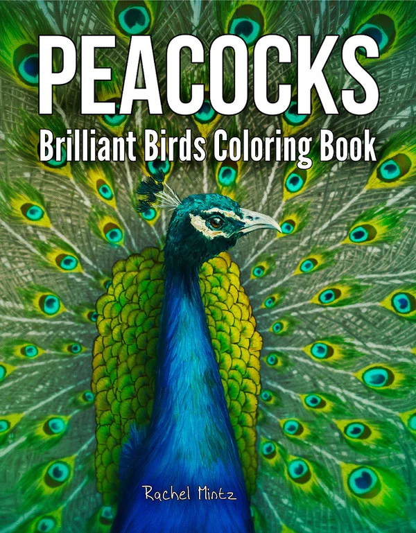 Peacocks - Brilliant Birds Peacock's Train Feathers Coloring (PDF Book)