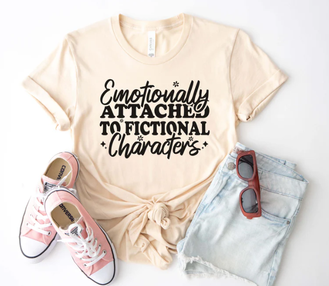 Emotionally Attached To Fictional Characters T-Shirt