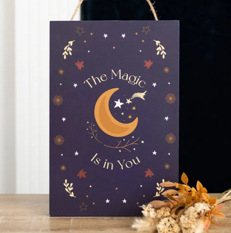 The Magic Is in You Hanging Sign